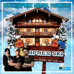 cover_DualXess, Mike Morino, PaulMusic - Après Ski wir brüllen wie noch nie